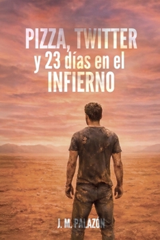 Paperback PIZZA, TWITTER y 23 días en el INFIERNO [Spanish] Book