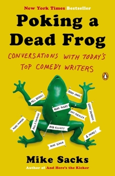 Paperback Poking a Dead Frog: Conversations with Today's Top Comedy Writers Book