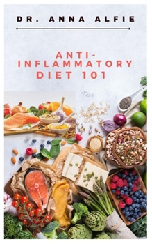 Paperback Anti-Inflammatory Diet 101: Guide to Anti-Inflammatory Diet with Sample Menu Book