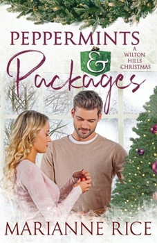 Peppermints & Packages - Book #3 of the A Wilton Hills Christmas