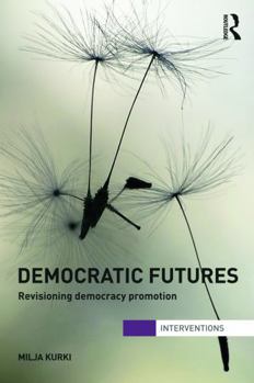 Paperback Democratic Futures: Revisioning Democracy Promotion Book