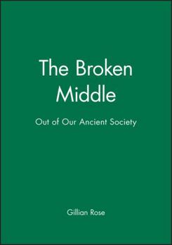 Paperback The Broken Middle: Out of Our Ancient Society Book