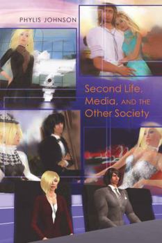 Paperback Second Life, Media, and the Other Society Book