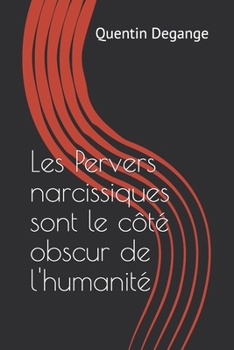 Paperback Les Pervers narcissiques sont le côté obscur de l'humanité [French] Book