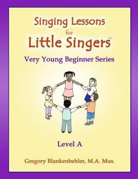 Paperback Singing Lessons for Little Singers: Level A - Very Young Beginner Series Book