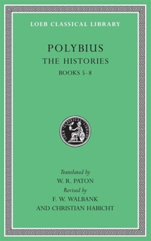 The Histories, Vol 3, Bk. 5-8 - Book #3 of the Loeb Polybius histories