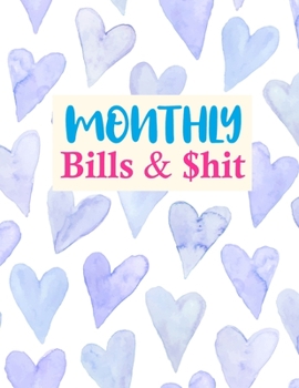 Paperback Monthly Bills & $hit: Cute Budget Journal Tool, Personal Finances, Financial Planner, Debt Payoff Tracker, Bill Tracker, Budgeting Workbook Book