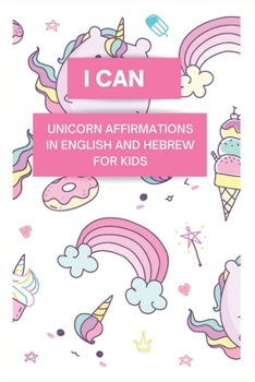 Paperback I Can: Unicorn Affirmations In English And Hebrew coloring book for kids Book