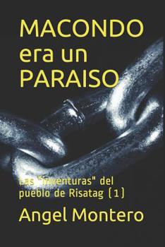 Paperback MACONDO era un PARAISO: Las inventuras del pueblo de Risatag (1) [Spanish] Book