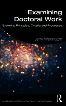 Paperback Examining Doctoral Work: Exploring Principles, Criteria and Processes Book