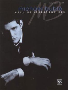 Paperback Michael Bublé -- Call Me Irresponsible: Piano/Vocal/Chords Book