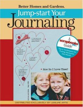 Paperback Jump-start Your Journaling (Leisure Arts #4151) (Better Homes and Gardens) Book