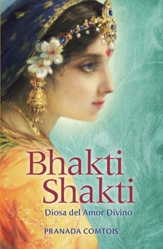 Paperback Bhakti Shakti: Diosa del Amor Divino [Spanish] Book