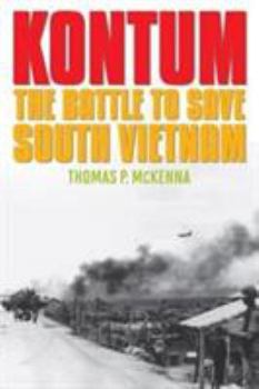 Paperback Kontum: The Battle to Save South Vietnam Book