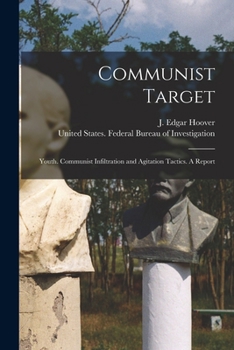 Paperback Communist Target: Youth. Communist Infiltration and Agitation Tactics. A Report Book