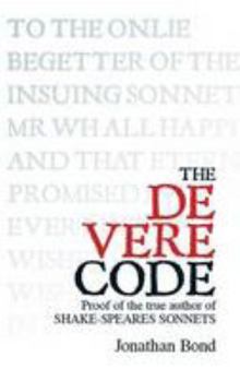 Hardcover The De Vere Code: Proof of the True Author of Shake-Speares Sonnets Book