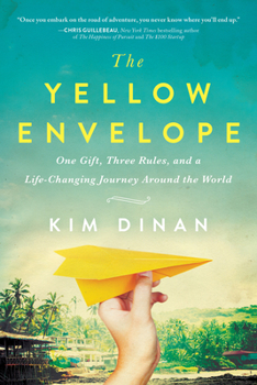 Paperback The Yellow Envelope: One Gift, Three Rules, and a Life-Changing Journey Around the World Book