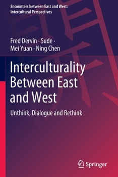 Paperback Interculturality Between East and West: Unthink, Dialogue and Rethink Book