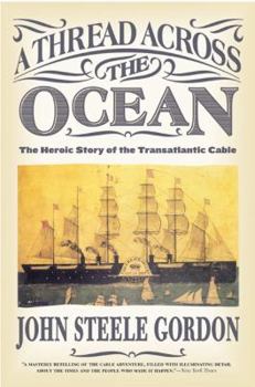 Paperback A Thread Across the Ocean: The Heroic Story of the Transatlantic Cable Book