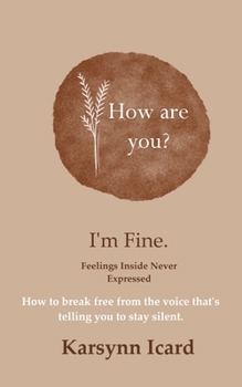 Paperback How are You? I'm Fine.: Feelings Inside Never Expressed Book