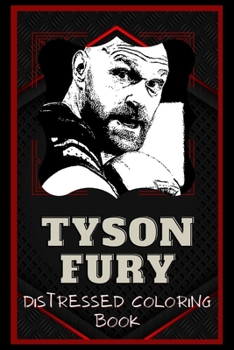 Paperback Tyson Fury Distressed Coloring Book: Artistic Adult Coloring Book