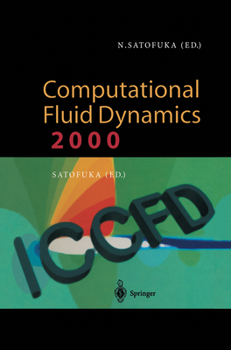 Paperback Computational Fluid Dynamics 2000: Proceedings of the First International Conference on Computational Fluid Dynamics, Iccfd, Kyoto, Japan, 10-14 July Book