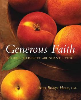 Paperback Generous Faith: Stories to Inspire Abundant Living Book