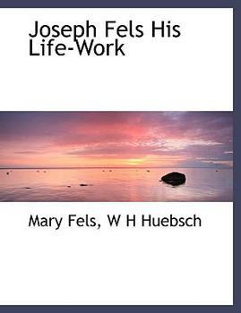 Paperback Joseph Fels His Life-Work Book