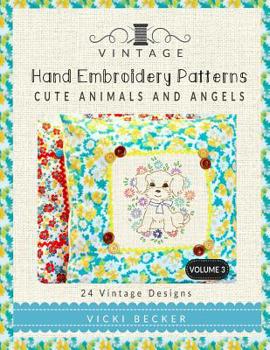 Paperback Vintage Hand Embroidery Patterns Cute Animals and Angels: 24 Authentic Vintage Designs Book