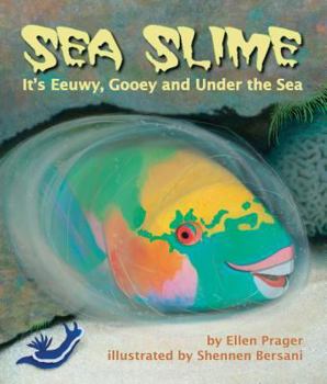 Hardcover Sea Slime: It's Eeuwy, Gooey and Under the Sea Book