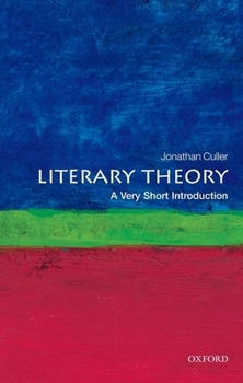 Literary Theory: A Very Short Introduction - Book #4 of the Very Short Introductions