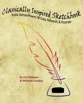 Paperback Classically Inspired Sketchbook: Public Domain Poems To Copy, Research, & Illustrate Book