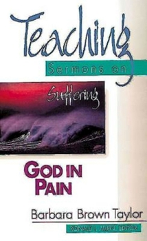 Paperback God in Pain: Teaching Sermons on Suffering (Teaching Sermons Series) Book