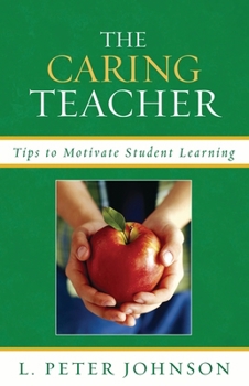 Paperback Caring Teacher: Tips to Motivate Student Learning Book