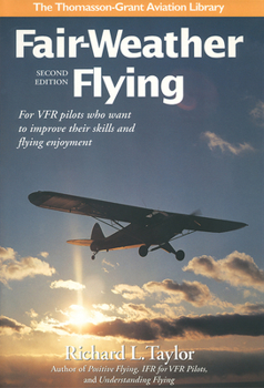 Hardcover Fair-Weather Flying: For Vfr Pilots Who Want to Improve Their Skills and Flying Enjoyment Book