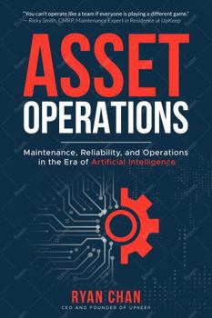 Paperback Asset Operations: Maintenance, Reliability, and Operations in the Era of Artificial Intelligence Book