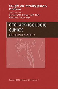 Hardcover Cough: An Interdisciplinary Problem, an Issue of Otolaryngologic Clinics: Volume 43-1 Book