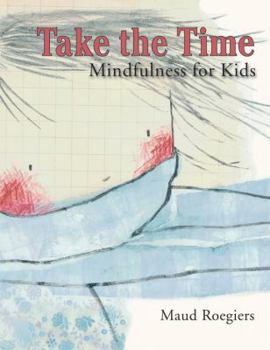 Hardcover Take the Time: Mindfulness for Kids Book