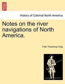 Paperback Notes on the River Navigations of North America. Book