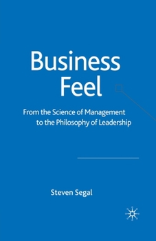 Paperback Business Feel: From the Science of Management to the Philosophy of Leadership Book