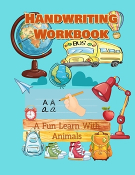 Paperback Handwriting Workbook, A Fun Learn With Animals: Tracing and Coloring Books for Kids Ages 2 and Up. My First Alphabet Book for 2 Years Old and Up.. Ani Book
