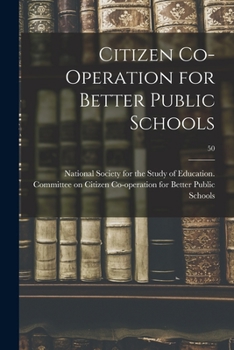 Paperback Citizen Co-operation for Better Public Schools; 50 Book