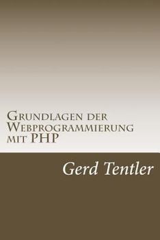Paperback Grundlagen der Webprogrammierung mit PHP [German] Book
