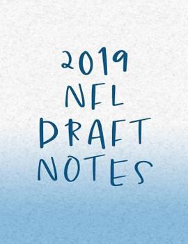 Paperback 2019 NFL Draft Notes: 8.5x11 Football Rankings Guide for the Mock Draft Fan Book