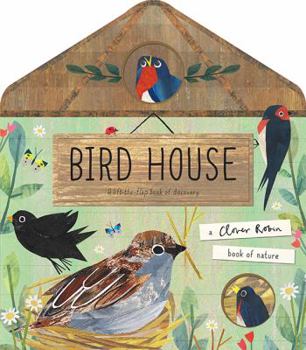 Hardcover Bird House (A Clover Robin Book of Nature) Book