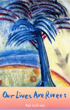 Paperback Our Lives Are Rivers Book