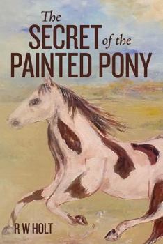 Paperback The Secret of the Painted Pony Book