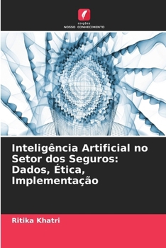 Paperback Inteligência Artificial no Setor dos Seguros: Dados, Ética, Implementação [Portuguese] Book