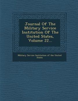 Paperback Journal of the Military Service Institution of the United States, Volume 22... Book