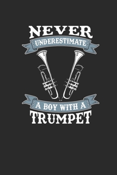 Paperback Never Underestimate A Boy With A Trumpet: Never Underestimate Notebook, Graph Paper (6" x 9" - 120 pages) Sports and Recreations Themed Notebook for D Book